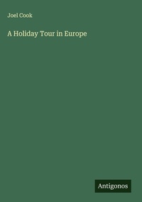 Enlarge image Cover: A Holiday Tour in Europe - Antigonos Verlag