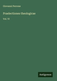 Enlarge image Cover: Praelectiones theologicae - Antigonos Verlag