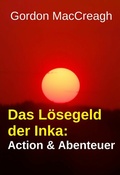 Cover: Das L&ouml;segeld der Inka: Action & Abenteuer - Uksak E-Books