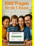 Cover: 1000 Fragen f&uuml;r die 1. Klasse: Lernen mit Spa&szlig; in Deutsch, Mathe, Sachkunde & mehr - neobooks