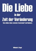 Cover: Die Liebe in der Zeit der Ver&auml;nderung - Buchschmiede