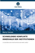 Cover: Schwelende Konflikte Innerhalb Der Institutionen - Verlag Unser Wissen