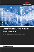 Cover: Latent Conflicts Within Institutions - Our Knowledge Publishing
