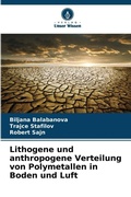 Cover: Lithogene und anthropogene Verteilung von Polymetallen in Boden und Luft - Verlag Unser Wissen