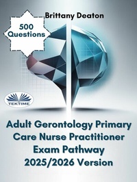 Abbildung von: Adult Gerontology Primary Care Nurse Practitioner Exam Pathway 2025/2026 Version - Tektime
