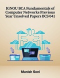 Cover: IGNOU BCA Fundamentals of Computer Networks Previous Year Unsolved Papers BCS 041 - Poorav Publications