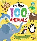 Cover: My First 100 Animals Board Book - Harper Fiction