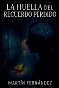 Cover: La Huella del Recuerdo Perdido - Martin Fernandez