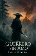 Cover: El Guerrero sin Amo - Rafael Gonzalez