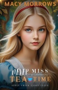 Cover: Never Miss Tea Time - Mystic Moonstone Press