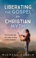 Cover: Liberating the Gospel from Christian Myth - Wipf and Stock Publishers