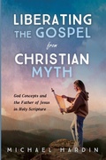Cover: Liberating the Gospel from Christian Myth - Cascade Books