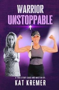 Cover: Warrior Unstoppable - Author Kat Kremer
