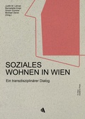 Cover: SOZIALES WOHNEN IN WIEN - TU Wien Academic Press