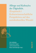 Cover: Alltage und Kultur/en der Digitalit&auml;t - &Ouml;sterreichisches Museum f&uuml;r Volkskunde