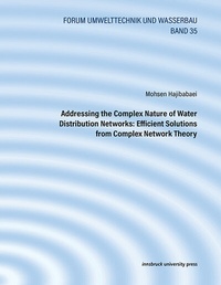Enlarge image Cover: Addressing the Complex Nature of Water Distribution Networks: Efficient Solutions from Complex Network Theory - innsbruck university press