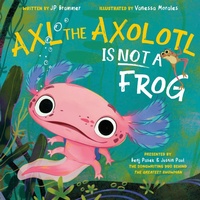 Enlarge image Cover: Axl the Axolotl Is Not a Frog - Flamingo Books