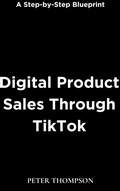 Cover: Digital Product Sales Through TikTok - Heritage Books