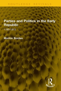 Bild: Parties and Politics in the Early Republic - Routledge