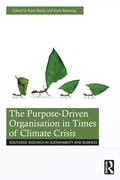 Cover: The Purpose-Driven Organisation in Times of Climate Crisis - Routledge