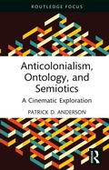 Cover: Anticolonialism, Ontology, and Semiotics - Routledge