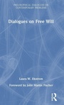 Cover: Dialogues on Free Will - Routledge