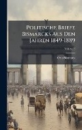 Cover: Politische Briefe Bismarcks Aus Den Jahren 1849-1889 - Hutson Street Press