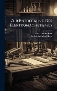 Abbildung von: Zur Entdeckung Des Elektromagnetismus - Hutson Street Press