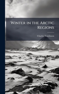 Abbildung von: Winter in the Arctic Regions - Hutson Street Press