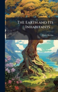 Abbildung von: The Earth and Its Inhabitants ... - Hutson Street Press