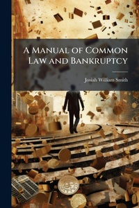 Abbildung von: A Manual of Common Law and Bankruptcy - Hutson Street Press