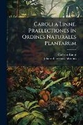 Cover: Caroli a Linne. Praelectiones in Ordines Naturales Plantarum - Hutson Street Press