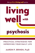 Cover: Living Well with Psychosis - The Guilford Press