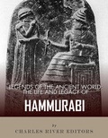 Cover: The Life and Legacy of Hammurabi - Charles River Editors