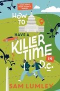Cover: How to Have a Killer Time in DC - Kensington Publishing