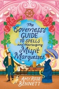 Cover: The Governess's Guide to Spells and Managing Misfit Marquesses - Kensington Publishing