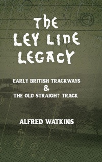 Abbildung von: The Ley Line Legacy: Watkins' Early British Trackways and the Old Straight Track - Read Books
