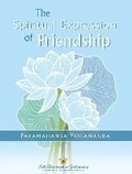 Cover: The Spiritual Expression of Friendship - Self-Realization Fellowship,U.S.
