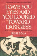 Cover: I Gave You Eyes and You Looked Toward Darkness - Granta Books