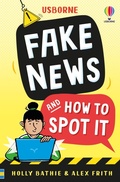 Cover: Fake News And How To Spot It - Usborne Publishing Ltd