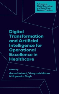 Enlarge image Cover: Digital Transformation and Artificial Intelligence for Operational Excellence in Healthcare - Emerald Publishing Limited