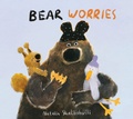 Cover: Bear Worries - Frances Lincoln Children's Books