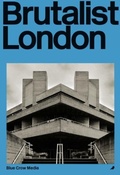 Cover: Brutalist London - Blue Crow Media