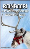 Cover: Reindeer! (Planet Discovery Books for Kids, #3) - Caren Cantrell