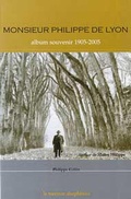 Cover: Monsieur Philippe de Lyon - Album souvenir 1905-2005 - Mercure Dauphinois