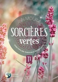 Cover: Sorci&egrave;res vertes Tome 1 - Magie populaire, traditions et art des plantes - Dana&eacute;