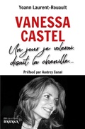 Cover: Biographie de Vanessa Castel - JDH &Eacute;ditions