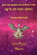 Cover: Sous les auspices de la Rose-Croix - Qu'il en soit ainsi ! - Diffusion Rosicrucienne