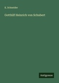 Cover: Gotthilf Heinrich von Schubert - Antigonos Verlag