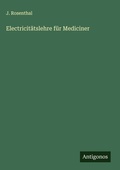Cover: Electricitaetslehre fuer Mediciner - Antigonos Verlag